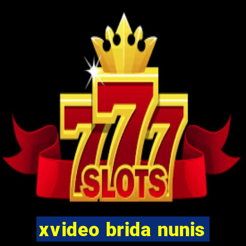 xvideo brida nunis